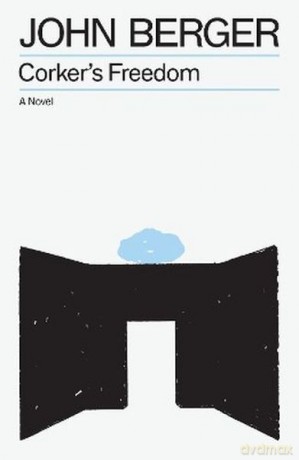 Corker's Freedom - John Berger [KSIĄŻKA]
