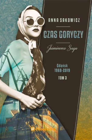 Czas goryczy. Jaśminowa saga (Tom 3) - Anna Sakowicz [KSIĄŻKA]