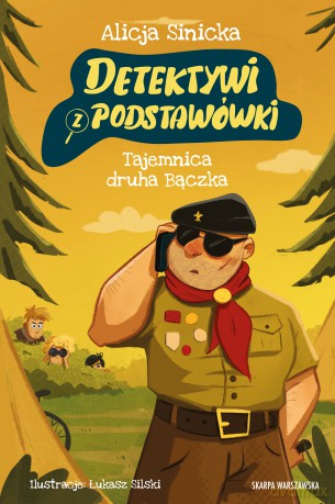 Detektywi z podstawówki. Tajemnica druha Bączka - Alicja Sinicka [KSIĄŻKA]