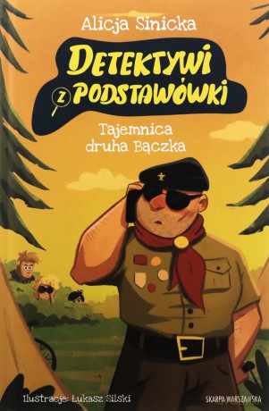 Detektywi z podstawówki. Tajemnica druha Bączka - Alicja Sinicka [KSIĄŻKA]