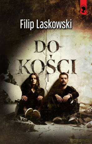 Do kości - Filip Laskowski [KSIĄŻKA]
