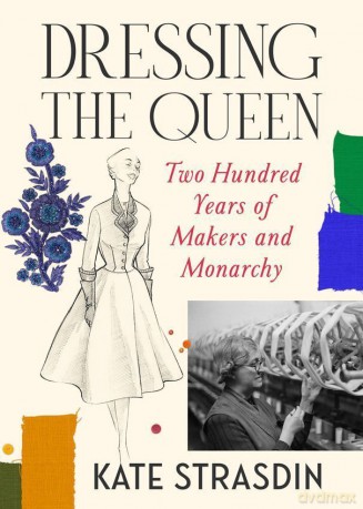 Dressing the Queen - Kate Strasdin [KSIĄŻKA]