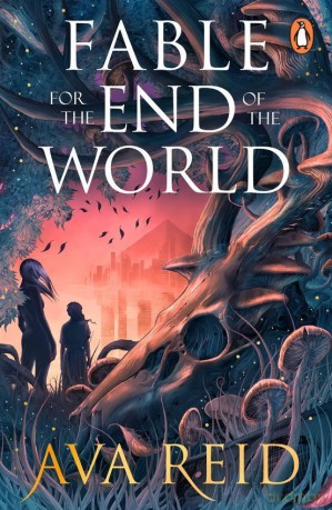 Fable For the End of the World - Ava Reid [KSIĄŻKA]