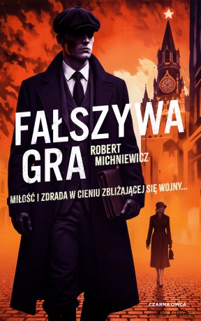 Fałszywa gra. Carl von Wedel (Tom 3) - Robert Michniewicz [KSIĄŻKA]