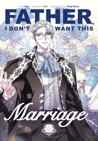 Father, I Don't Want This Marriage, Vol. 6 - Yuri Roal [KSIĄŻKA]