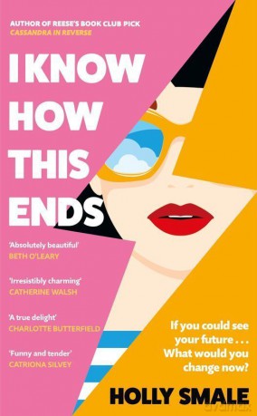 I Know How This Ends - Holly Smale [KSIĄŻKA]