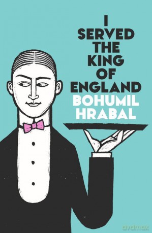 I Served The King Of England - Bohumil Hrabal [KSIĄŻKA]