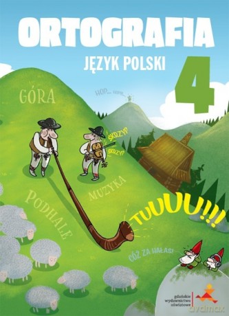 Język polski 4 Ortografia Zasady i ćwiczenia - Danuta Chwastniewska, Agnieszka Gorzałczyńska-Mróz, Danuta Różek [KSIĄŻKA]