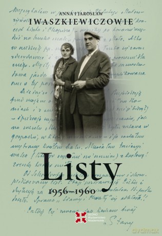Listy 1956-1960. Anna i Jarosław Iwaszkiewiczowie - Anna Iwaszkiewicz, Jarosław Iwaszkiewicz [KSIĄŻKA]