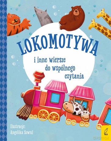 Lokomotywa i inne wiersze do wspólnego czytania - Maria Konopnicka, Aleksander Fredro, Julian Tuwim [KSIĄŻKA]