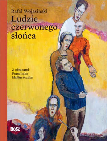 Ludzie czerwonego słońca - Rafał Wojasiński [KSIĄŻKA]