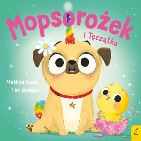 Mopsorożek i Tęczątko. Sklepik z magicznymi zwierzętami - Matilda Rose [KSIĄŻKA]