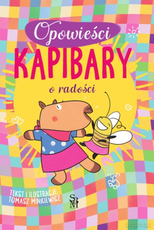 O radości. Opowieści kapibary - Tomasz Minkiewicz [KSIĄŻKA]