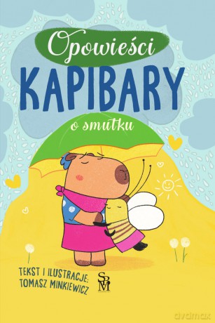 O smutku. Opowieści kapibary - Tomasz Minkiewicz [KSIĄŻKA]