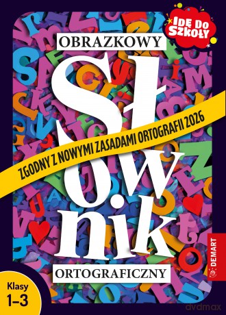 Obrazkowy słownik ortograficzny. Zgodny z nowymi zasadami ortografii 2026. Idę do szkoły. Klasy 1-3 - Anna Borchard [KSIĄŻKA]