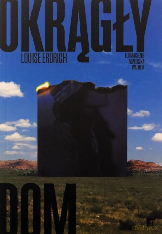 Okrągły Dom - Louise Erdrich [KSIĄŻKA]