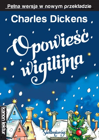 Opowieść wigilijna. Kanon Lektur - Charles Dickens [KSIĄŻKA]