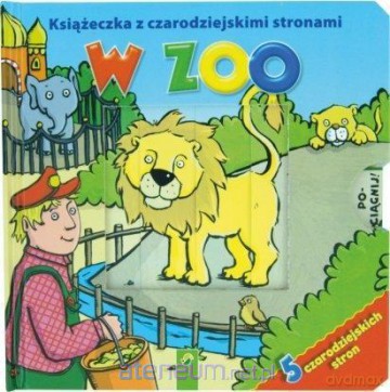 Książka z czarodziejskimi stronami - W zoo [KSIĄŻKA]