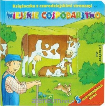 Książka z czarodziejskimi stronami - Wiejskie gospodarstwo [KSIĄŻKA]