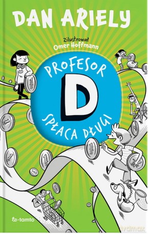 Profesor D spłaca długi - Dan Ariely [KSIĄŻKA]