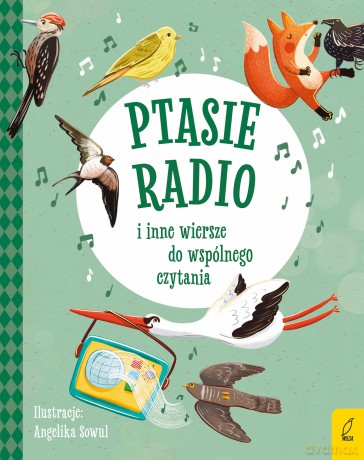 Ptasie radio i inne wiersze do wspólnego czytania - Maria Konopnicka, Julian Tuwim, Igancy Krasicki [KSIĄŻKA]