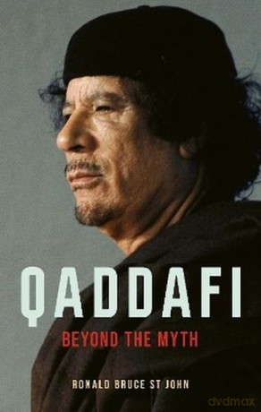 Qaddafi. Beyond the Myth - Ronald Bruce St John [KSIĄŻKA]