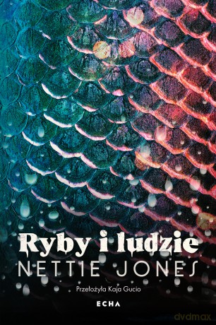 Ryby i ludzie - Nettie Jones [KSIĄŻKA]