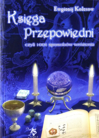 Księga przepowiedni czyli 1001 sposobów [KSIĄŻKA]