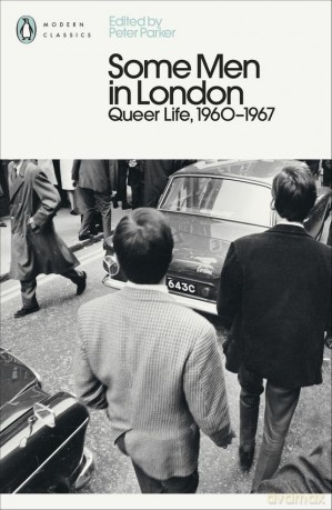 Some Men In London: Queer Life, 1960-1967 - Peter Parker [KSIĄŻKA]