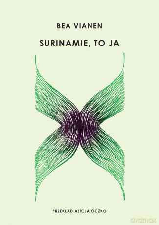 Surinamie, to ja - Bea Vianen [KSIĄŻKA]