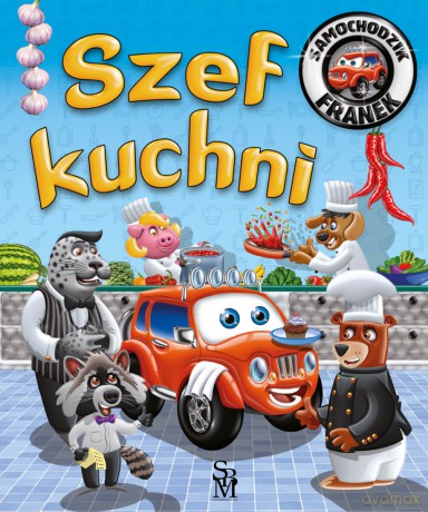 Szef kuchni. Samochodzik Franek - Karolina Górska, Wojciech Górski [KSIĄŻKA]