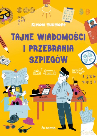 Tajne wiadomości i przebrania szpiegów - Simon Tudhope [KSIĄŻKA]