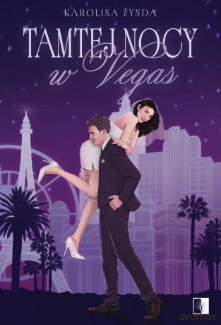 Tamtej nocy w Vegas - Karolina Żynda [KSIĄŻKA]