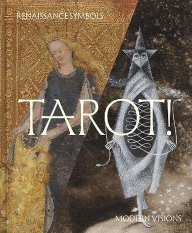 Tarot!. Renaissance Symbols, Modern Visions - Claire Gilman [KSIĄŻKA]