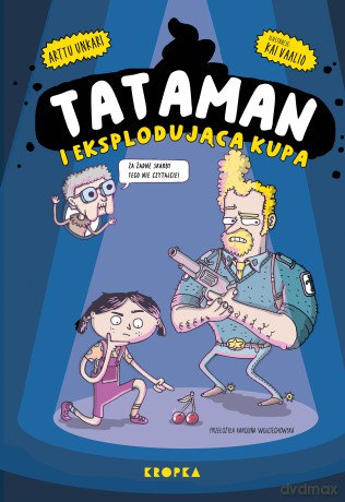 Tataman i eksplodująca kupa. Tataman (Tom 1) - Arttu Unkari [KSIĄŻKA]