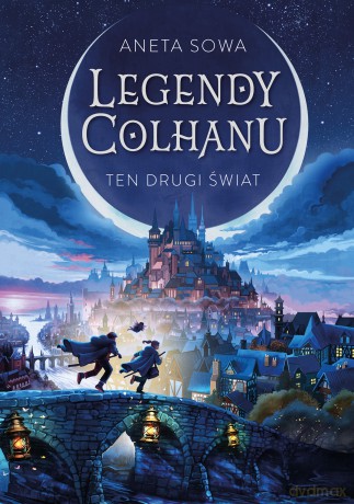 Ten drugi świat. Legendy Colhanu - Aneta Sowa [KSIĄŻKA]