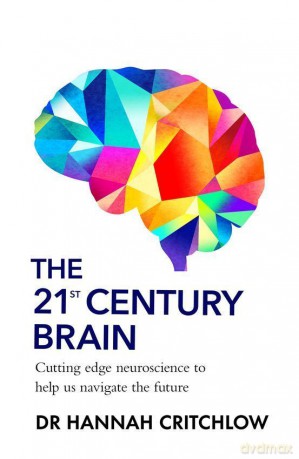 The 21st Century Brain - Hannah Critchlow [KSIĄŻKA]