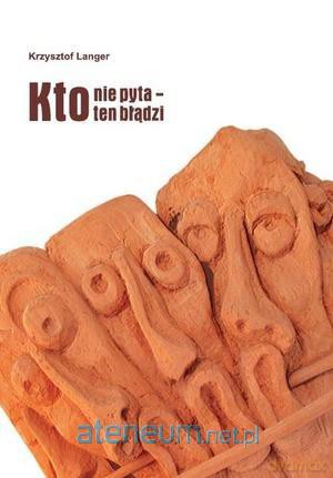 Kto nie pyta - ten błądzi [KSIĄŻKA]