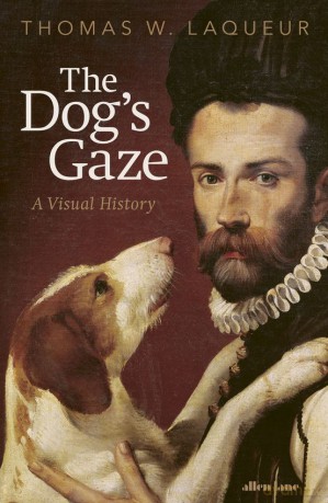 The Dog's Gaze - Thomas W. Laqueur [KSIĄŻKA]