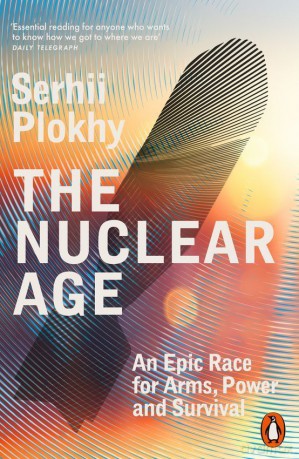 The Nuclear Age - Serhii Plokhy [KSIĄŻKA]