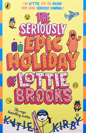 The Seriously Epic Holiday of Lottie Brooks - Katie Kirby [KSIĄŻKA]