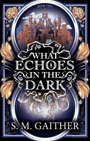 What Echoes in the Dark - S. M. Gaither [KSIĄŻKA]