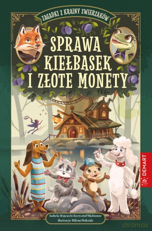 Zagadki z Krainy Zwierzaków. Sprawa kiełbasek i złote monety - Izabela Michta, Wojciech Michta, Krzysztof Michta [KSIĄŻKA]