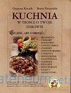 Kuchnia w trosce o Twoje zdrowie [KSIĄŻKA]
