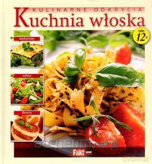 Kuchnia włoska. Kulinarne odkrycia [KSIĄŻKA]