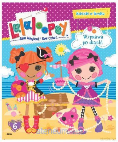 Lalaloopsy 6. Wyprawa po skarb! [KSIĄŻKA]