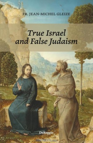 True Israel and False Judaism w.angielska - Fr. Jean-Michel Gleize [KSIĄŻKA]
