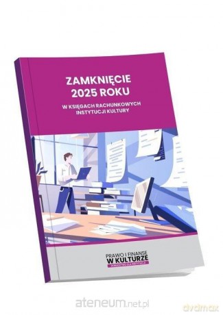 Zamknięcie 2025 roku w księgach rachunkowych... [KSIĄŻKA]