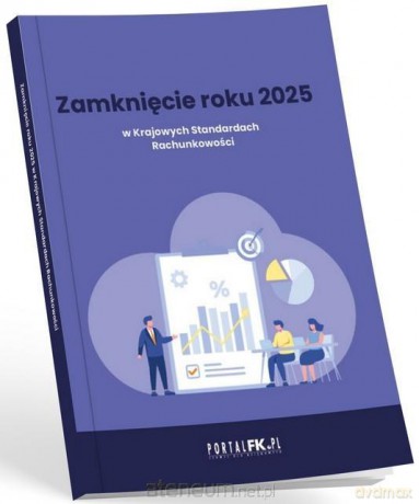Zamknięcie roku 2025 w Krajowych Standardach... - Katarzyna Trzpioła [KSIĄŻKA]