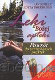 Leki z Bożej apteki. Powrót do zaniechanych praktyk [KSIĄŻKA]